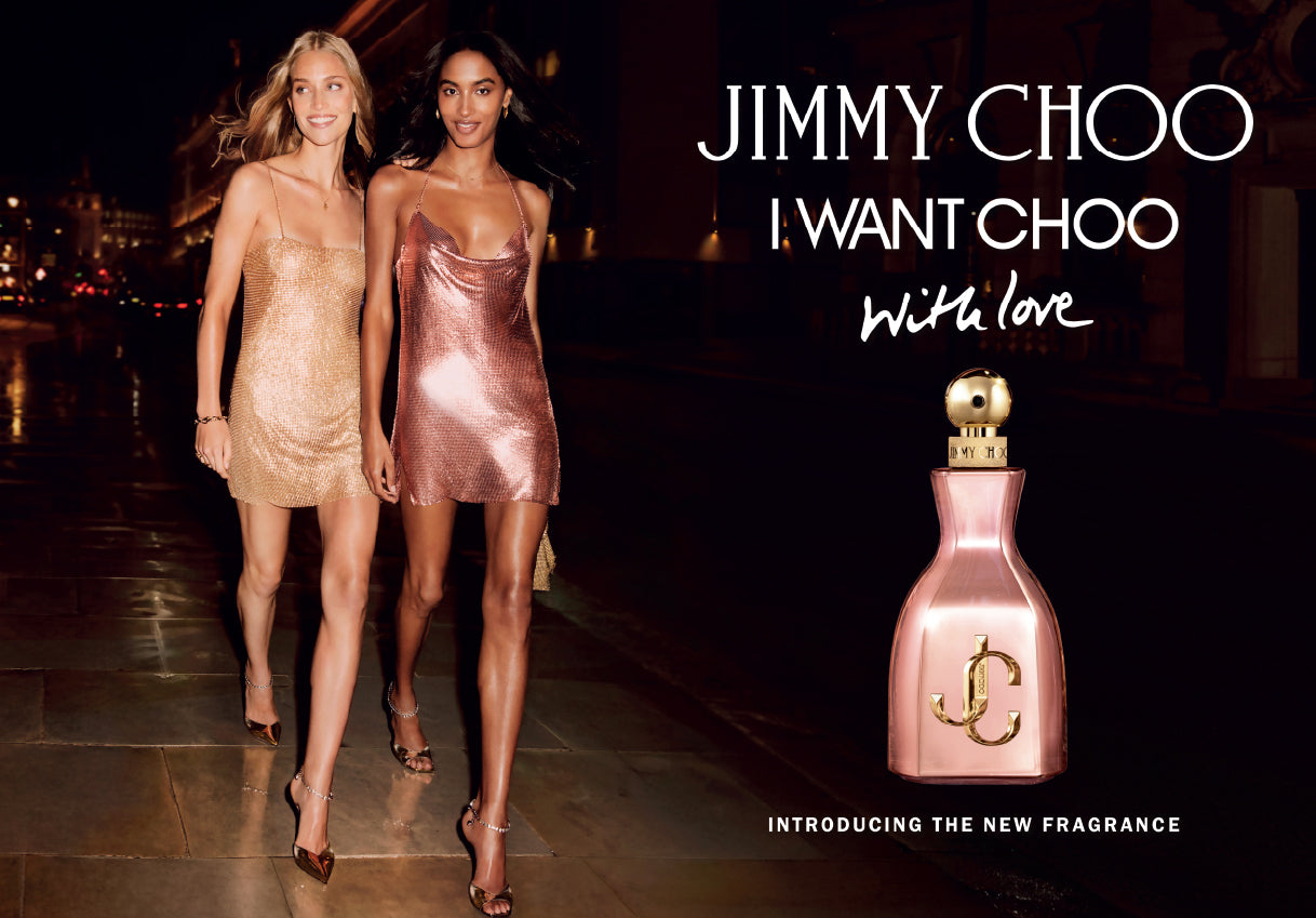 JIMMY CHOO I WANT CHOO WITH LOV INTRODUCING THE NEW FRAGRANCE